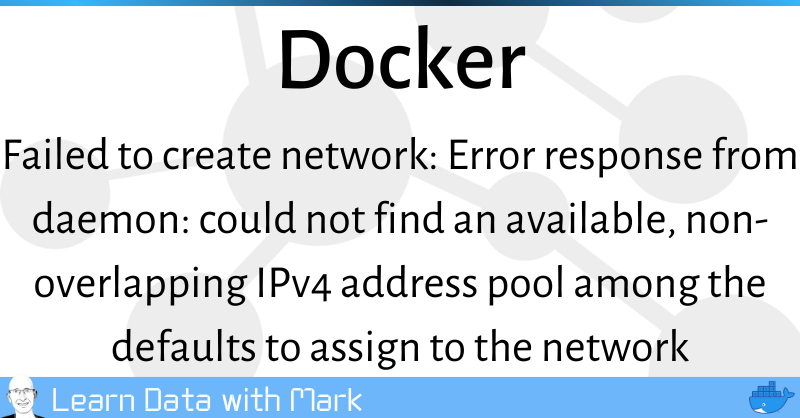 Docker Failed To Create Network Error Response From Daemon Could Not